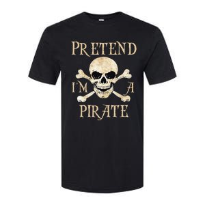 Pretend Im A Pirate Skull Crossbones Easy Funny Halloween Softstyle CVC T-Shirt