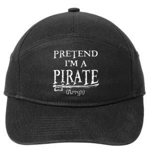 Pretend IM A Pirate Arrgh Costume Party Halloween Pirate 7-Panel Snapback Hat