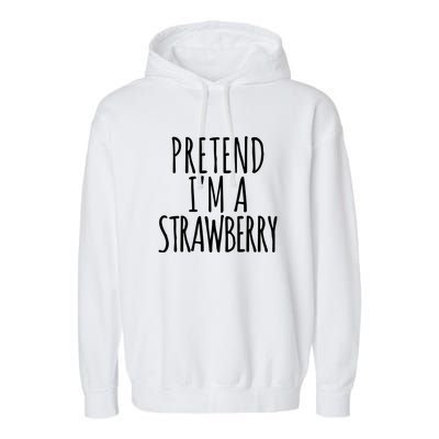 Pretend Im A Strawberry Funny Lazy Halloween Garment-Dyed Fleece Hoodie