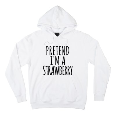 Pretend Im A Strawberry Funny Lazy Halloween Hoodie