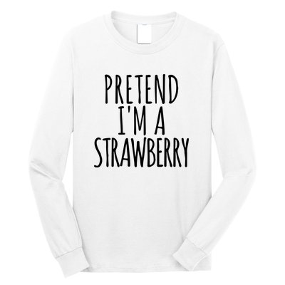 Pretend Im A Strawberry Funny Lazy Halloween Long Sleeve Shirt