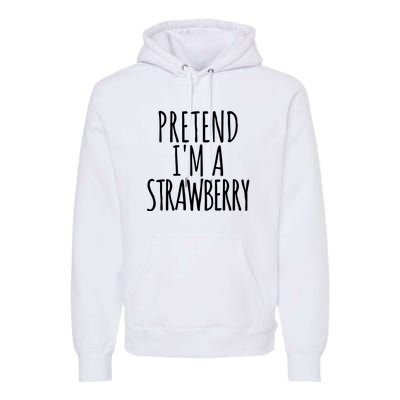 Pretend Im A Strawberry Funny Lazy Halloween Premium Hoodie