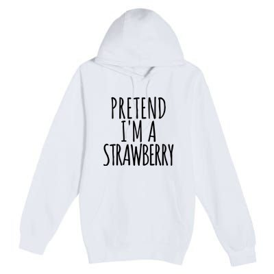 Pretend Im A Strawberry Funny Lazy Halloween Premium Pullover Hoodie