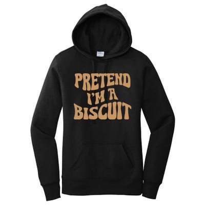 Pretend IM A Biscuit Funny Lazy Halloween Costume Women's Pullover Hoodie