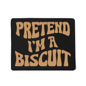 Pretend IM A Biscuit Funny Lazy Halloween Costume Mousepad