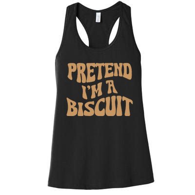 Pretend IM A Biscuit Funny Lazy Halloween Costume Women's Racerback Tank