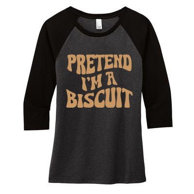 Pretend IM A Biscuit Funny Lazy Halloween Costume Women's Tri-Blend 3/4-Sleeve Raglan Shirt