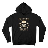 Pretend IM A Pirate Skull Crossbones Easy Hoodie