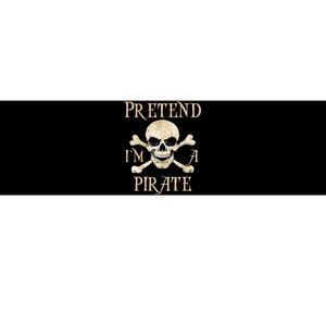 Pretend IM A Pirate Skull Crossbones Easy Bumper Sticker