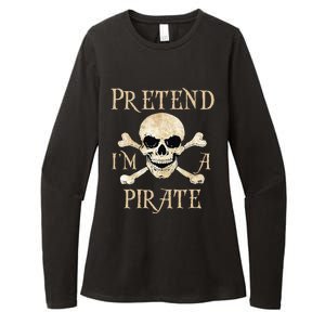 Pretend IM A Pirate Skull Crossbones Easy Womens CVC Long Sleeve Shirt