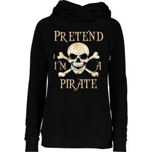 Pretend IM A Pirate Skull Crossbones Easy Womens Funnel Neck Pullover Hood