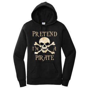 Pretend IM A Pirate Skull Crossbones Easy Women's Pullover Hoodie