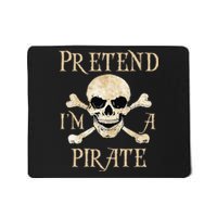 Pretend IM A Pirate Skull Crossbones Easy Mousepad