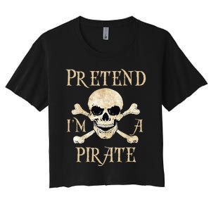 Pretend IM A Pirate Skull Crossbones Easy Women's Crop Top Tee