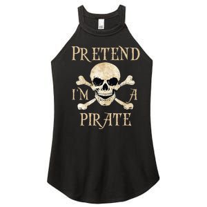 Pretend IM A Pirate Skull Crossbones Easy Women's Perfect Tri Rocker Tank