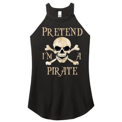 Pretend IM A Pirate Skull Crossbones Easy Women’s Perfect Tri Rocker Tank