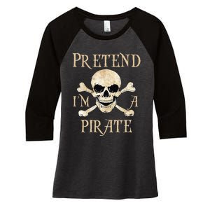 Pretend IM A Pirate Skull Crossbones Easy Women's Tri-Blend 3/4-Sleeve Raglan Shirt