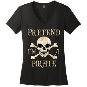 Pretend IM A Pirate Skull Crossbones Easy Women's V-Neck T-Shirt