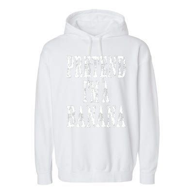 Pretend Im A Banana Funny Lazy Halloween Costume Garment-Dyed Fleece Hoodie