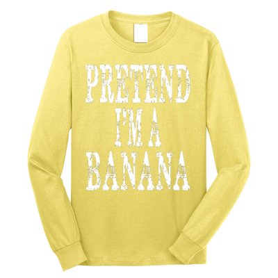 Pretend Im A Banana Funny Lazy Halloween Costume Long Sleeve Shirt