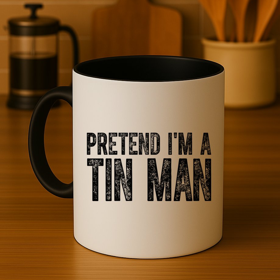 Pretend Im A Tin Man Funny Costume Mug