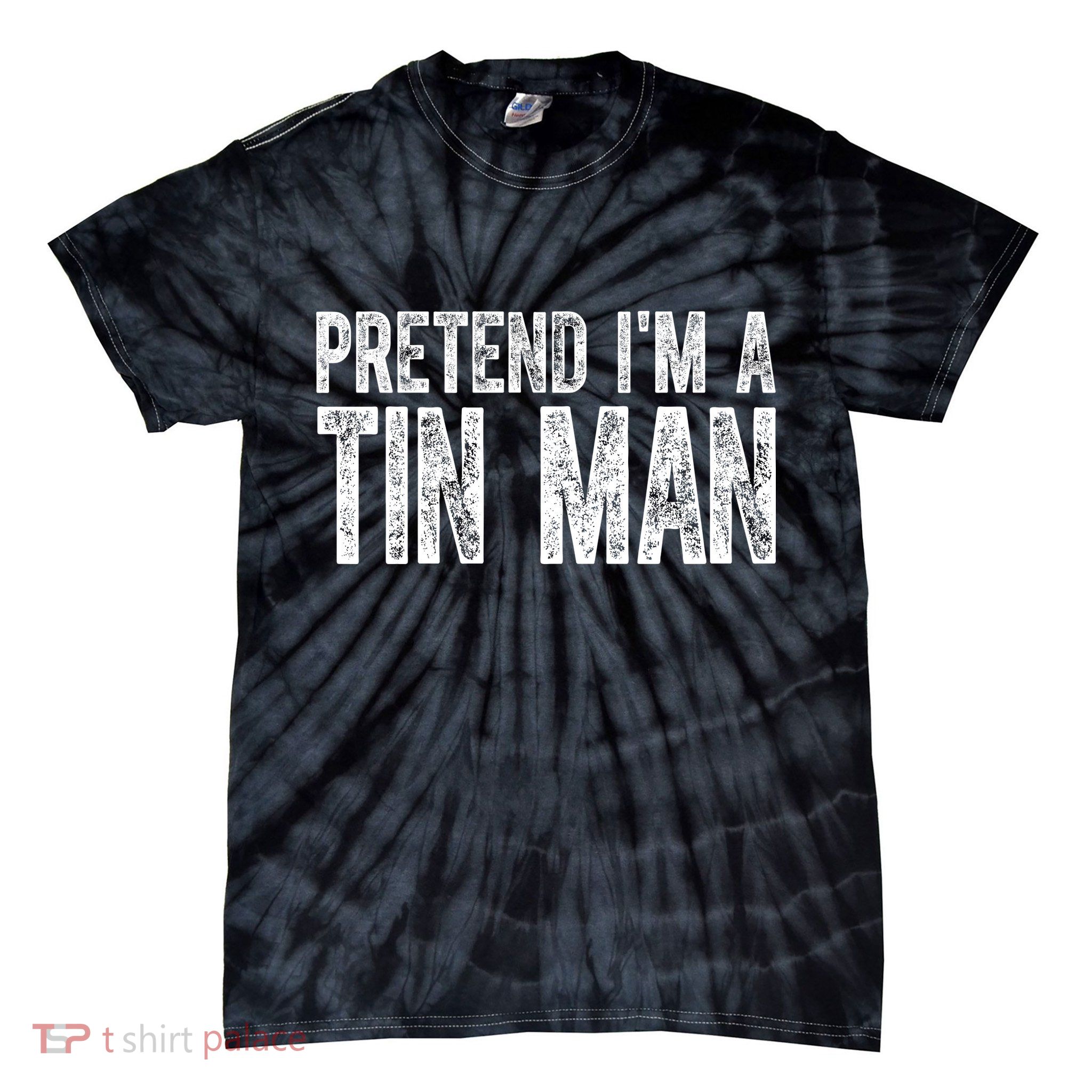 Pretend Im A Tin Man Funny Costume Tie-Dye T-Shirt
