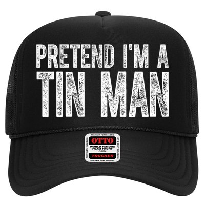 Pretend Im A Tin Man Funny Costume Trucker Hat