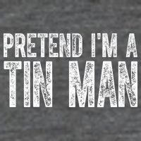Pretend Im A Tin Man Funny Costume T-Shirt