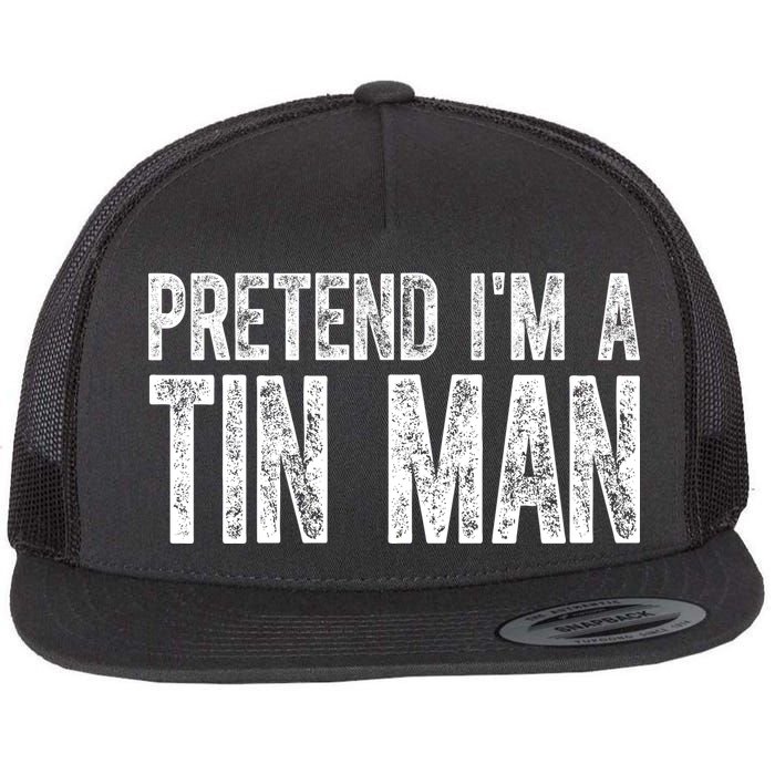 Pretend Im A Tin Man Funny Costume Flatbill Hat