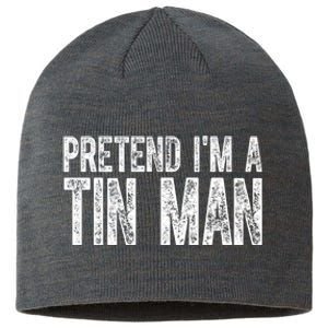 Pretend Im A Tin Man Funny Costume Sustainable Beanie