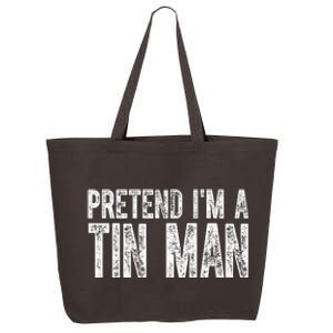 Pretend Im A Tin Man Funny Costume 25L Jumbo Tote