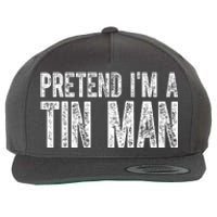 Pretend Im A Tin Man Funny Costume Wool Snapback Cap