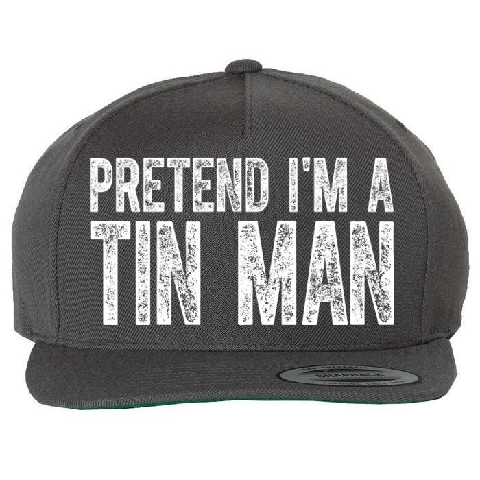 Pretend Im A Tin Man Funny Costume Wool Snapback Cap