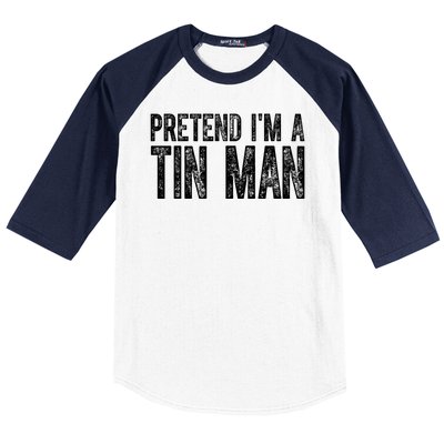 Pretend Im A Tin Man Funny Costume Baseball Sleeve Shirt