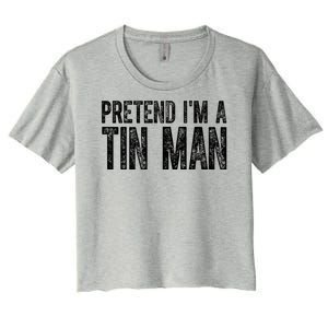 Pretend Im A Tin Man Funny Costume Women's Crop Top Tee