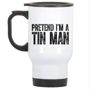 Pretend Im A Tin Man Funny Costume Stainless Steel Travel Mug