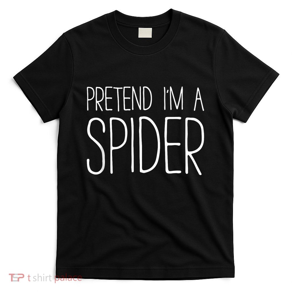 Pretend IM A Spider Adult Women Costume T-Shirt