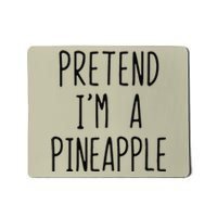 Pretend IM A Pineapple Costume Halloween Lazy Funny Mousepad