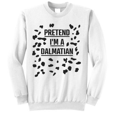 Pretend I'm A Dalmatian Funny Lazy Halloween Costume Sweatshirt