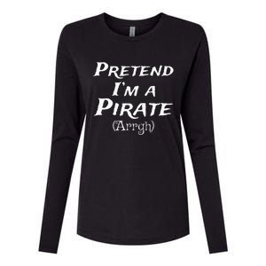 Pretend IM A Pirate Arrgh Costume Party Halloween Pirate Womens Cotton Relaxed Long Sleeve T-Shirt