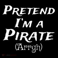 Pretend IM A Pirate Arrgh Costume Party Halloween Pirate Women's V-Neck T-Shirt
