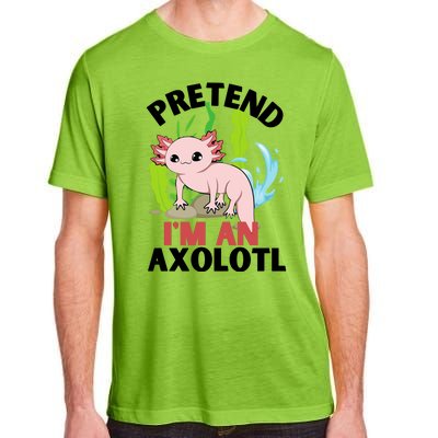 Pretend I'm An Axolotl Adult ChromaSoft Performance T-Shirt