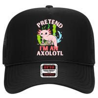 Pretend I'm An Axolotl High Crown Mesh Back Trucker Hat