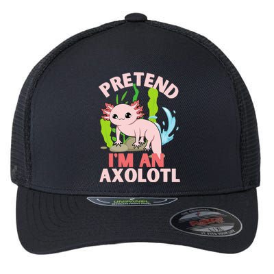 Pretend I'm An Axolotl Flexfit Unipanel Trucker Cap