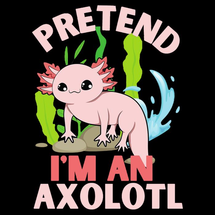 Pretend I'm An Axolotl Sweatshirt
