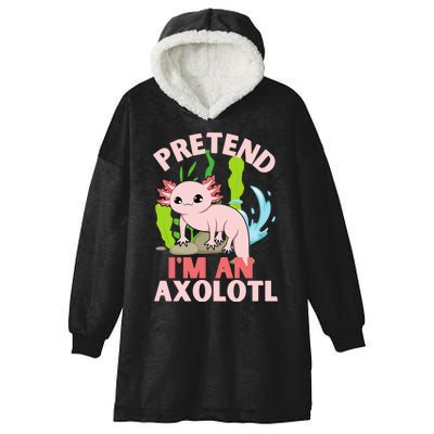 Pretend I'm An Axolotl Hooded Wearable Blanket