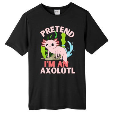 Pretend I'm An Axolotl Tall Fusion ChromaSoft Performance T-Shirt