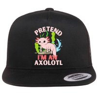 Pretend I'm An Axolotl Flat Bill Trucker Hat