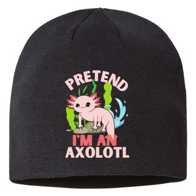 Pretend I'm An Axolotl Sustainable Beanie