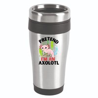 Pretend I'm An Axolotl 16oz Travel Tumbler